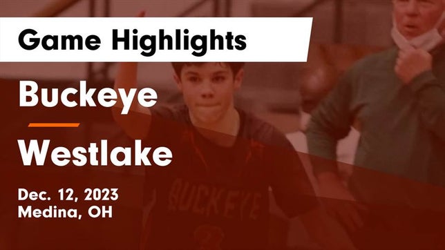 Watch this highlight video of the Buckeye (Medina, OH) basketball team in its game Buckeye  vs Westlake  Game Highlights - Dec. 12, 2023 on Dec 12, 2023