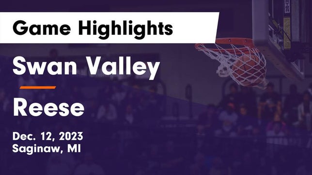 Watch this highlight video of the Swan Valley (Saginaw, MI) girls basketball team in its game Swan Valley  vs Reese  Game Highlights - Dec. 12, 2023 on Dec 12, 2023