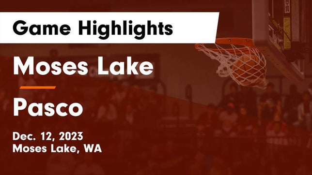 Watch this highlight video of the Moses Lake (WA) girls basketball team in its game Moses Lake  vs Pasco  Game Highlights - Dec. 12, 2023 on Dec 12, 2023