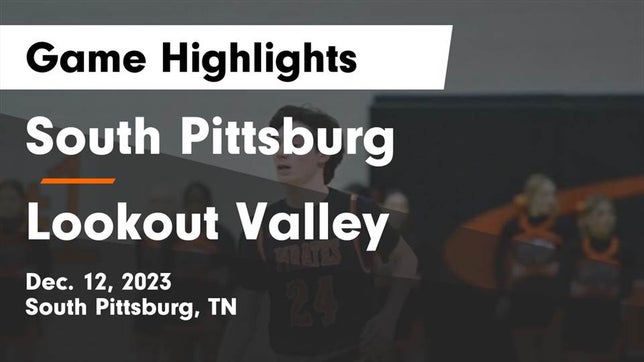 Watch this highlight video of the South Pittsburg (TN) basketball team in its game South Pittsburg  vs Lookout Valley  Game Highlights - Dec. 12, 2023 on Dec 12, 2023