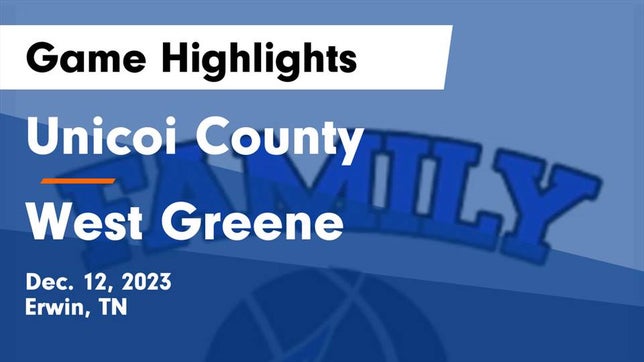 Watch this highlight video of the Unicoi County (Erwin, TN) basketball team in its game Unicoi County  vs West Greene  Game Highlights - Dec. 12, 2023 on Dec 12, 2023