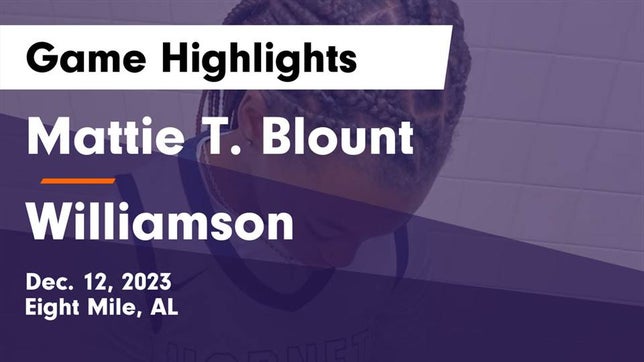 Watch this highlight video of the Blount (Eight Mile, AL) girls basketball team in its game Mattie T. Blount  vs Williamson  Game Highlights - Dec. 12, 2023 on Dec 12, 2023