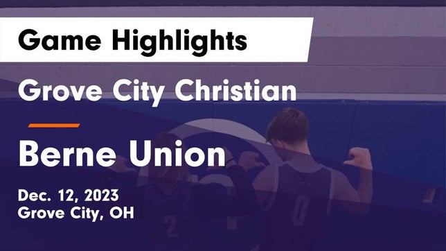 Watch this highlight video of the Grove City Christian (Grove City, OH) girls basketball team in its game Grove City Christian  vs Berne Union  Game Highlights - Dec. 12, 2023 on Dec 12, 2023