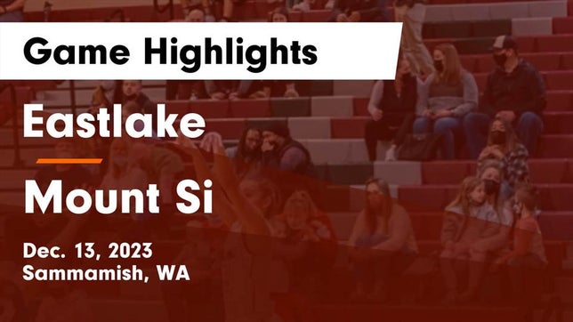 Watch this highlight video of the Eastlake (Sammamish, WA) girls basketball team in its game Eastlake  vs Mount Si  Game Highlights - Dec. 13, 2023 on Dec 13, 2023