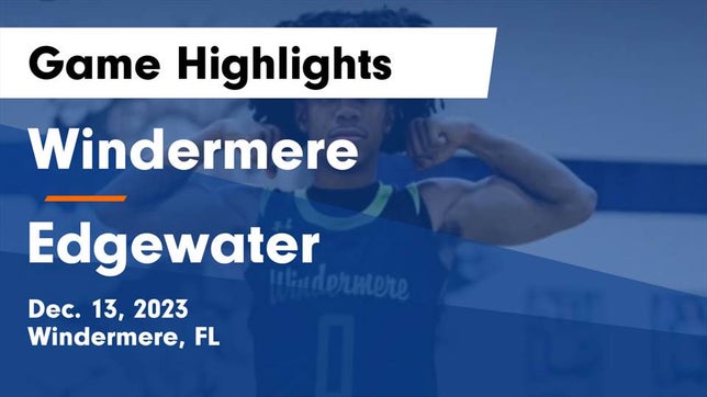 Watch this highlight video of the Windermere (FL) basketball team in its game Windermere  vs Edgewater  Game Highlights - Dec. 13, 2023 on Dec 13, 2023