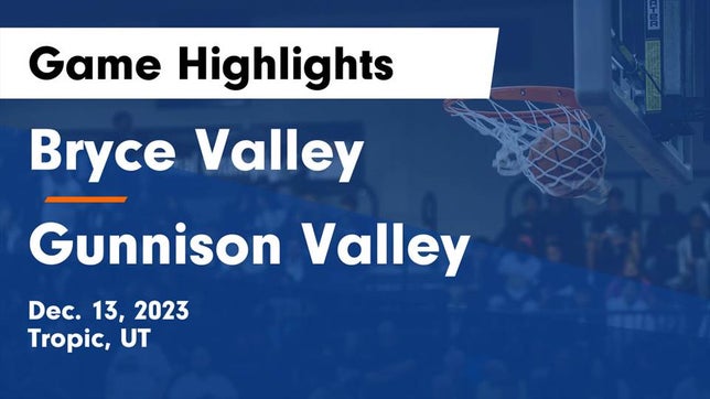 Watch this highlight video of the Bryce Valley (Tropic, UT) girls basketball team in its game Bryce Valley  vs Gunnison Valley  Game Highlights - Dec. 13, 2023 on Dec 13, 2023