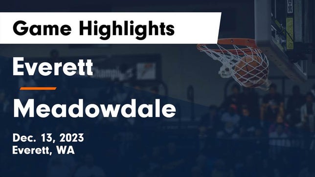 Watch this highlight video of the Everett (WA) basketball team in its game Everett  vs Meadowdale  Game Highlights - Dec. 13, 2023 on Dec 13, 2023