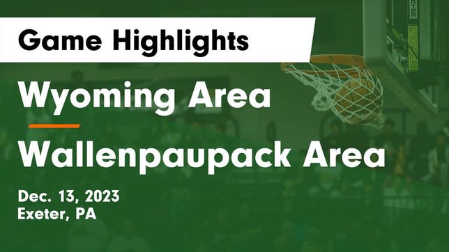 Watch this highlight video of the Wyoming Area (Exeter, PA) girls basketball team in its game Wyoming Area  vs Wallenpaupack Area  Game Highlights - Dec. 13, 2023 on Dec 13, 2023