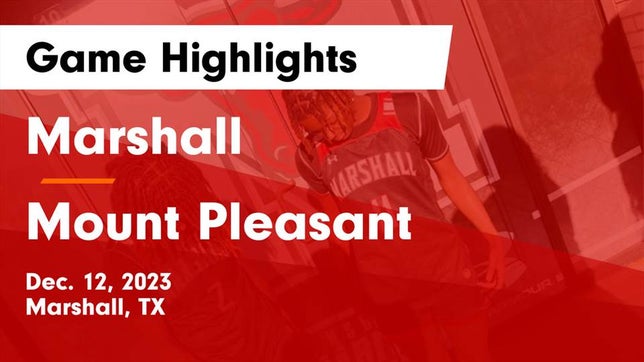 Watch this highlight video of the Marshall (TX) girls basketball team in its game Marshall  vs Mount Pleasant  Game Highlights - Dec. 12, 2023 on Dec 12, 2023