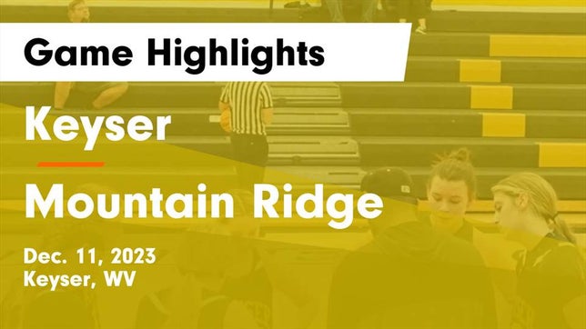 Watch this highlight video of the Keyser (WV) girls basketball team in its game Keyser  vs Mountain Ridge  Game Highlights - Dec. 11, 2023 on Dec 11, 2023