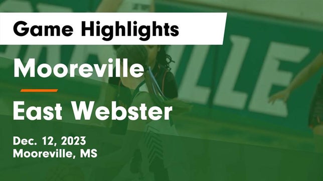 Watch this highlight video of the Mooreville (MS) girls basketball team in its game Mooreville  vs East Webster  Game Highlights - Dec. 12, 2023 on Dec 12, 2023