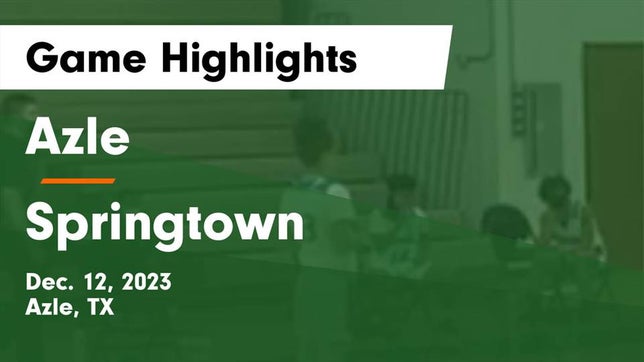 Watch this highlight video of the Azle (TX) basketball team in its game Azle  vs Springtown  Game Highlights - Dec. 12, 2023 on Dec 12, 2023