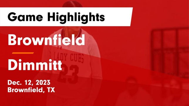 Watch this highlight video of the Brownfield (TX) girls basketball team in its game Brownfield  vs Dimmitt  Game Highlights - Dec. 12, 2023 on Dec 12, 2023