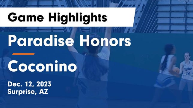 Watch this highlight video of the Paradise Honors (Surprise, AZ) girls basketball team in its game Paradise Honors  vs Coconino  Game Highlights - Dec. 12, 2023 on Dec 12, 2023