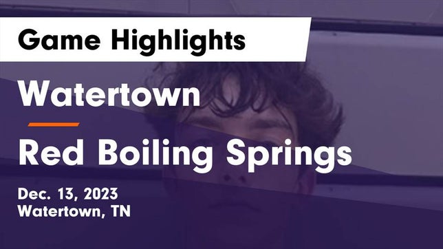 Watch this highlight video of the Watertown (TN) basketball team in its game Watertown  vs Red Boiling Springs  Game Highlights - Dec. 13, 2023 on Dec 12, 2023