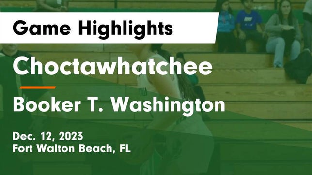 Watch this highlight video of the Choctawhatchee (Fort Walton Beach, FL) girls basketball team in its game Choctawhatchee  vs Booker T. Washington  Game Highlights - Dec. 12, 2023 on Dec 12, 2023