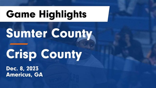Watch this highlight video of the Sumter County (Americus, GA) girls basketball team in its game Sumter County  vs Crisp County  Game Highlights - Dec. 8, 2023 on Dec 8, 2023