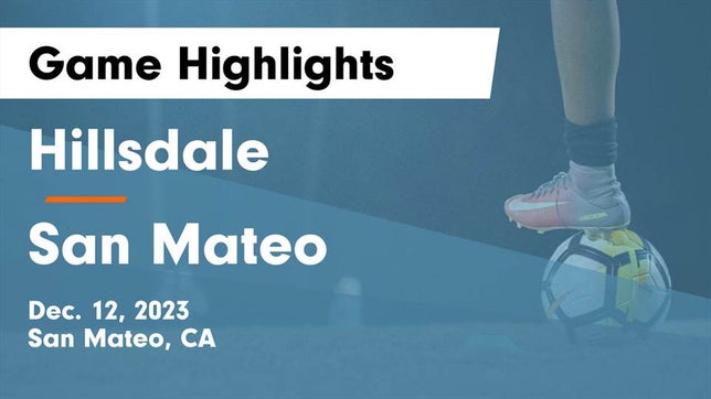 Watch this highlight video of the Hillsdale (San Mateo, CA) girls soccer team in its game Hillsdale  vs San Mateo  Game Highlights - Dec. 12, 2023 on Dec 12, 2023