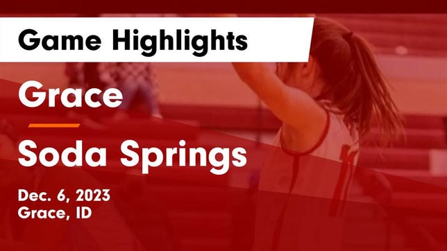 Watch this highlight video of the Grace (ID) girls basketball team in its game Grace  vs Soda Springs  Game Highlights - Dec. 6, 2023 on Dec 6, 2023