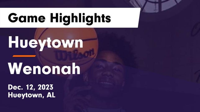 Watch this highlight video of the Hueytown (AL) basketball team in its game Hueytown  vs Wenonah  Game Highlights - Dec. 12, 2023 on Dec 12, 2023