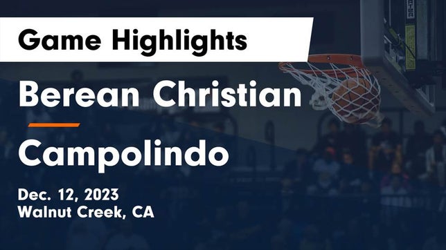 Watch this highlight video of the Berean Christian (Walnut Creek, CA) basketball team in its game Berean Christian  vs Campolindo  Game Highlights - Dec. 12, 2023 on Dec 12, 2023