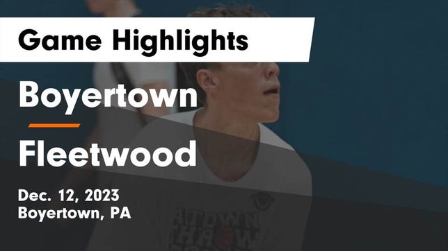 Watch this highlight video of the Boyertown (PA) basketball team in its game Boyertown  vs Fleetwood  Game Highlights - Dec. 12, 2023 on Dec 12, 2023