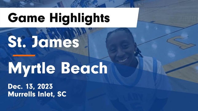 Watch this highlight video of the St. James (Murrells Inlet, SC) girls basketball team in its game St. James  vs Myrtle Beach  Game Highlights - Dec. 13, 2023 on Dec 13, 2023