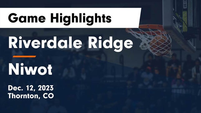 Watch this highlight video of the Riverdale Ridge (Thornton, CO) basketball team in its game Riverdale Ridge  vs Niwot  Game Highlights - Dec. 12, 2023 on Dec 12, 2023