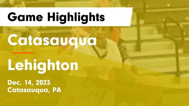 Watch this highlight video of the Catasauqua (PA) basketball team in its game Catasauqua  vs Lehighton  Game Highlights - Dec. 14, 2023 on Dec 14, 2023