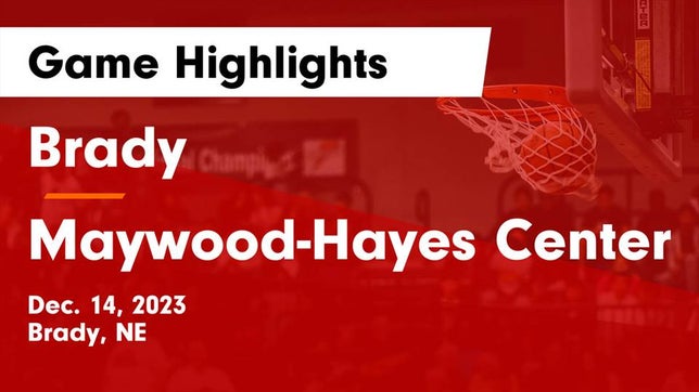 Watch this highlight video of the Brady (NE) girls basketball team in its game Brady  vs Maywood-Hayes Center Game Highlights - Dec. 14, 2023 on Dec 14, 2023