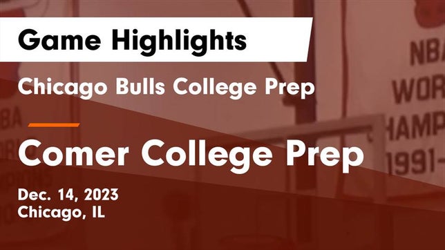 Watch this highlight video of the Bulls College Prep (Chicago, IL) basketball team in its game Chicago Bulls College Prep vs Comer College Prep Game Highlights - Dec. 14, 2023 on Dec 14, 2023