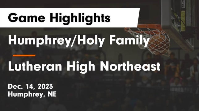 Watch this highlight video of the Humphrey/Lindsay Holy Family (Humphrey, NE) girls basketball team in its game Humphrey/Holy Family  vs Lutheran High Northeast Game Highlights - Dec. 14, 2023 on Dec 14, 2023