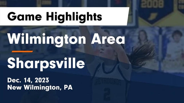 Watch this highlight video of the Wilmington (New Wilmington, PA) girls basketball team in its game Wilmington Area  vs Sharpsville  Game Highlights - Dec. 14, 2023 on Dec 14, 2023