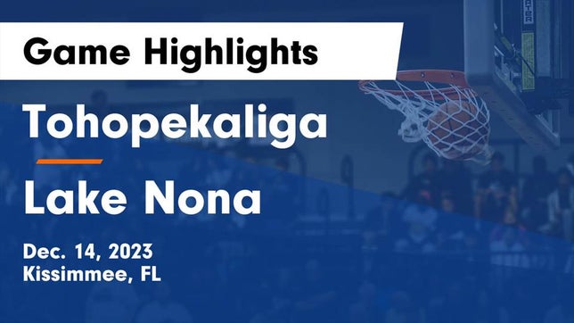 Watch this highlight video of the Tohopekaliga (Kissimmee, FL) girls basketball team in its game Tohopekaliga  vs Lake Nona  Game Highlights - Dec. 14, 2023 on Dec 14, 2023