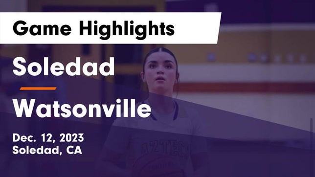 Watch this highlight video of the Soledad (CA) girls basketball team in its game Soledad  vs Watsonville  Game Highlights - Dec. 12, 2023 on Dec 12, 2023