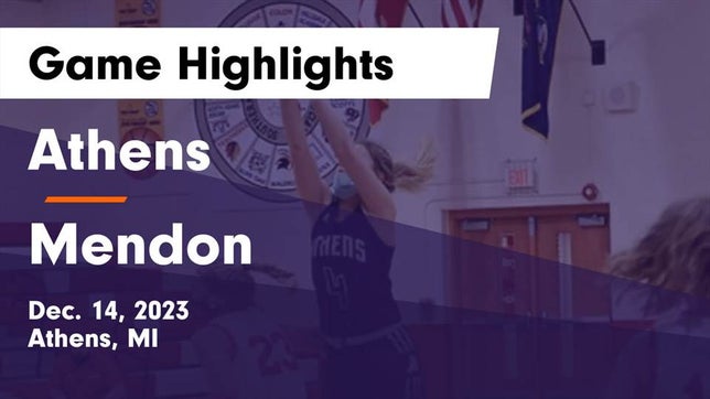 Watch this highlight video of the Athens (MI) girls basketball team in its game Athens  vs Mendon  Game Highlights - Dec. 14, 2023 on Dec 14, 2023