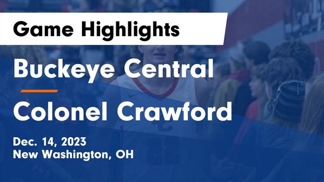 Watch this highlight video of the Buckeye Central (New Washington, OH) basketball team in its game Buckeye Central  vs Colonel Crawford  Game Highlights - Dec. 14, 2023 on Dec 14, 2023