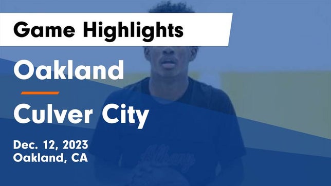 Watch this highlight video of the Oakland (CA) basketball team in its game Oakland  vs Culver City  Game Highlights - Dec. 12, 2023 on Dec 12, 2023