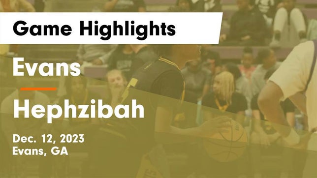 Watch this highlight video of the Evans (GA) basketball team in its game Evans  vs Hephzibah  Game Highlights - Dec. 12, 2023 on Dec 12, 2023