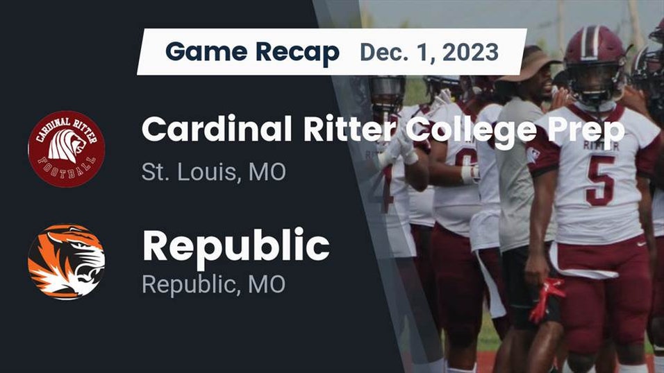 Cardinal Ritter Prep Cardinal Ritter College Prep vs Republic | Football | 12/1/2023