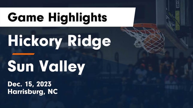 Watch this highlight video of the Hickory Ridge (Harrisburg, NC) basketball team in its game Hickory Ridge  vs Sun Valley  Game Highlights - Dec. 15, 2023 on Dec 15, 2023