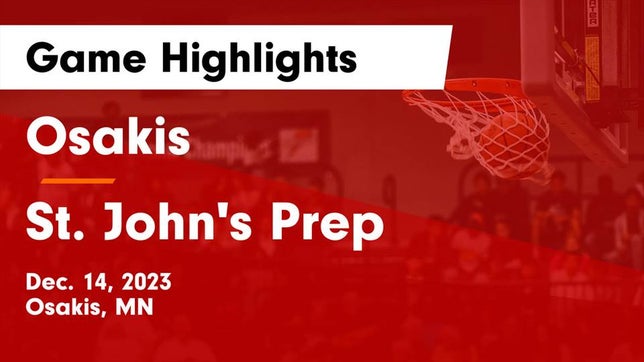 Watch this highlight video of the Osakis (MN) basketball team in its game Osakis  vs St. John's Prep  Game Highlights - Dec. 14, 2023 on Dec 14, 2023