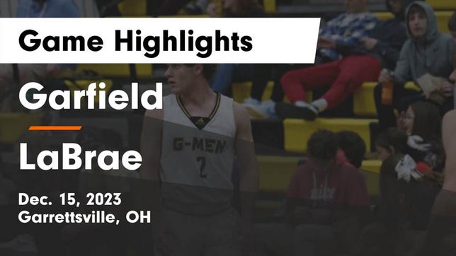 Watch this highlight video of the Garfield (Garrettsville, OH) basketball team in its game Garfield  vs LaBrae  Game Highlights - Dec. 15, 2023 on Dec 15, 2023