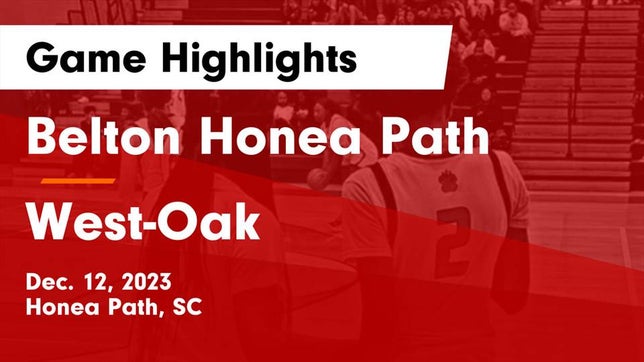 Watch this highlight video of the Belton-Honea Path (Honea Path, SC) girls basketball team in its game Belton Honea Path  vs West-Oak  Game Highlights - Dec. 12, 2023 on Dec 12, 2023