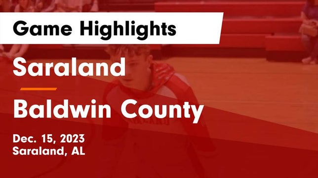 Watch this highlight video of the Saraland (AL) basketball team in its game Saraland  vs Baldwin County  Game Highlights - Dec. 15, 2023 on Dec 15, 2023