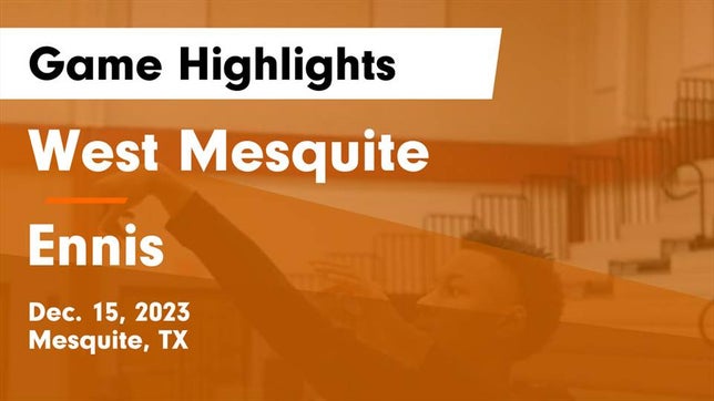 Watch this highlight video of the West Mesquite (Mesquite, TX) basketball team in its game West Mesquite  vs Ennis  Game Highlights - Dec. 15, 2023 on Dec 15, 2023