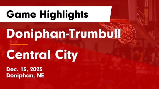 Watch this highlight video of the Doniphan-Trumbull (Doniphan, NE) girls basketball team in its game Doniphan-Trumbull  vs Central City  Game Highlights - Dec. 15, 2023 on Dec 15, 2023
