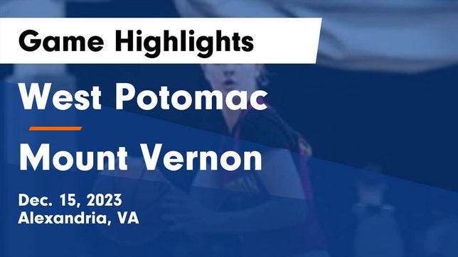 Watch this highlight video of the West Potomac (Alexandria, VA) girls basketball team in its game West Potomac  vs Mount Vernon   Game Highlights - Dec. 15, 2023 on Dec 15, 2023