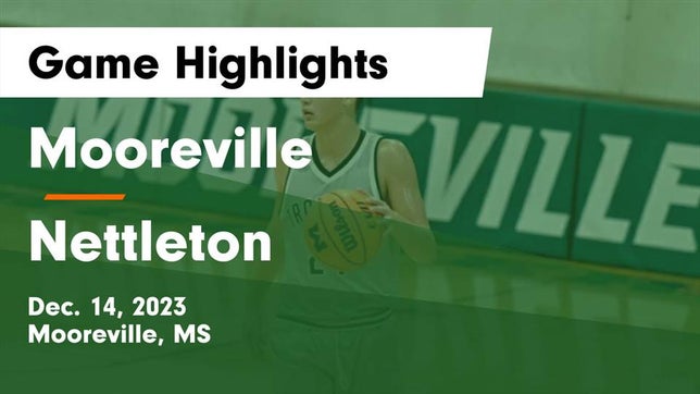 Watch this highlight video of the Mooreville (MS) basketball team in its game Mooreville  vs Nettleton  Game Highlights - Dec. 14, 2023 on Dec 14, 2023