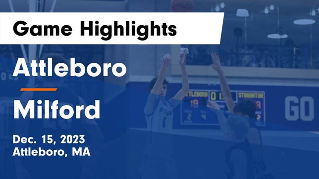 Watch this highlight video of the Attleboro (MA) basketball team in its game Attleboro  vs Milford  Game Highlights - Dec. 15, 2023 on Dec 15, 2023